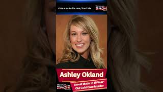 Arrest Made in 15-Year-Old Cold Case Murder of Iowa Realtor Ashley Okland