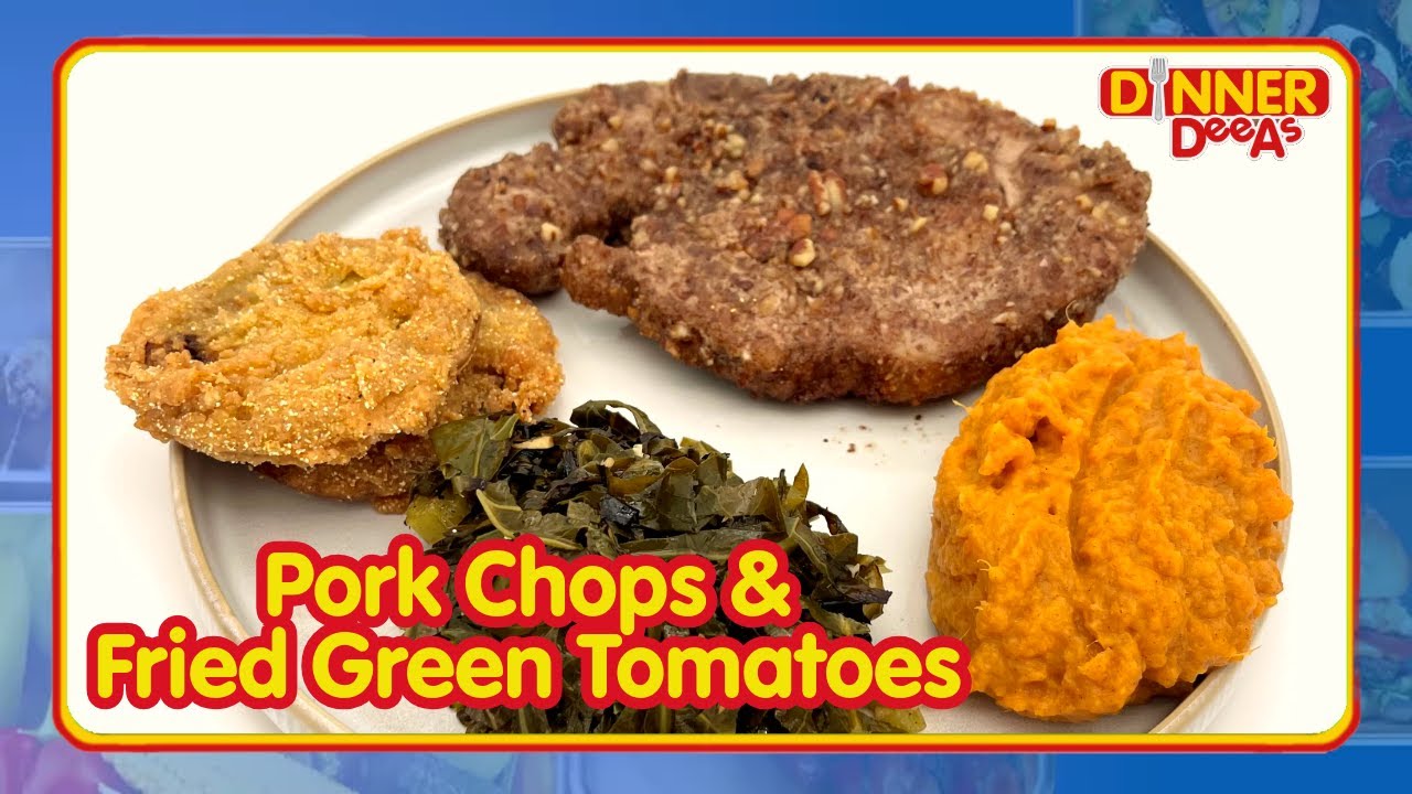 Pork Chops &  Fried Green Tomatoes | Dinner DeeAs