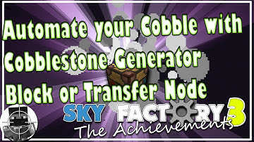 Automate your Cobble with Cobblestone Generator Block or Transfer Node