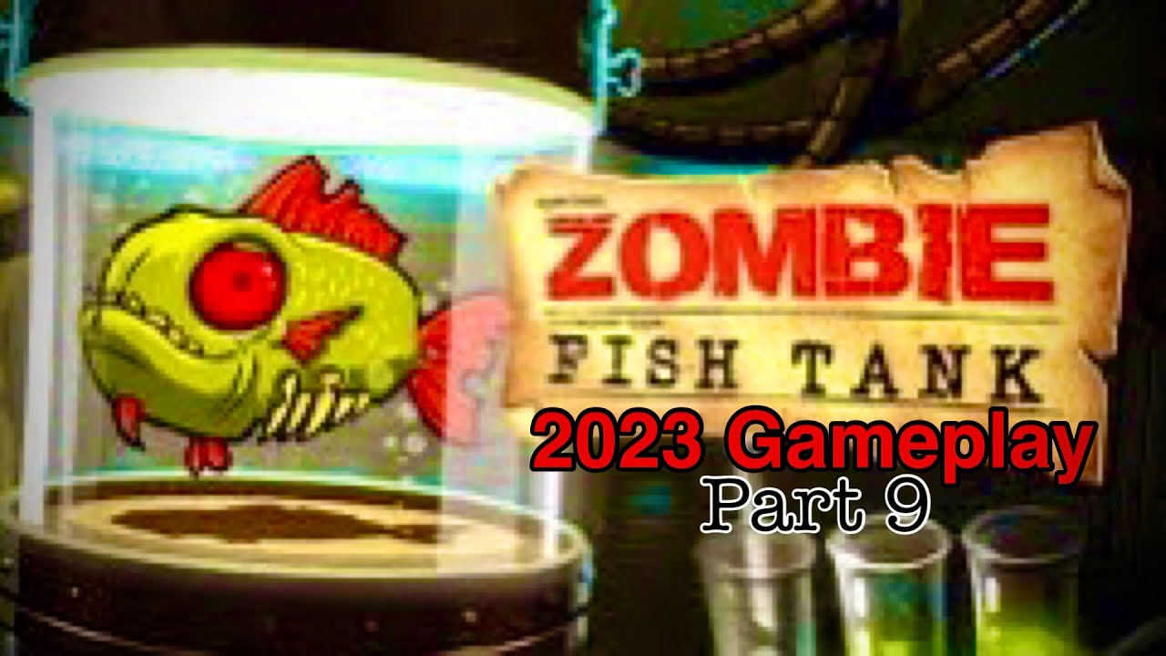 Zombie Fish Tank 2023 Gameplay Part 9 Monster Guts YouTube