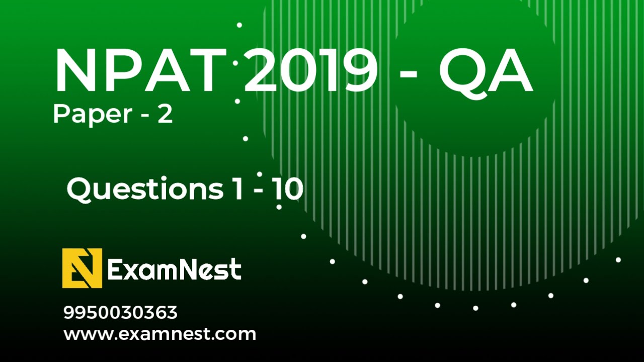 NPAT 2019 | Paper 2 | QA Question 1 to 10 | Solution By Ajay Sharma | NPAT Original | IPMAT Prep
