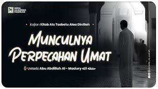🔴[ LIVE ] 11. MUNCULNYA PERPECAHAN UMAT | Ustadz Abu Abdillah Al Madury