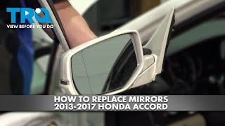 How to Replace Mirrors 2013-2017 Honda Accord