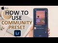 How To Use Community Preset In Lightroom On iPhone