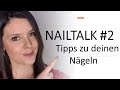 NAILTALK #2 - Tipps zu deinen Nägeln