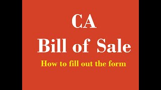 How to fill out Bill of Sale form for California!