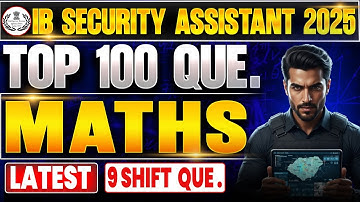 TOP 100 QUESTIONS IB SECURITY ASSISTANT MATHS BASED ON IB ACIO 2025 | BY RAJAT SIR |DESIRE TO LEARN
