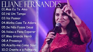 Eliane Fernandes 2024 - CD COMPLETO - As Melhores Músicas Gospel Mais Tocadas 2024 #elianefernandes