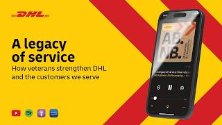 A Legacy of Service: How Veterans Strengthen DHL and the Customers We Serve