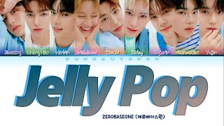 ZEROBASEONE 제로베이스원 ' Jelly Pop (ZEROBASEONE VER.) ' Lyrics (ColorCoded/ENG/KAN/ROM/가사)