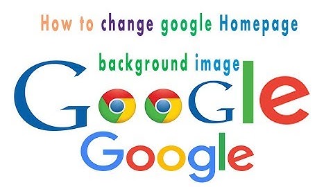 How to change your Google homepage background theme