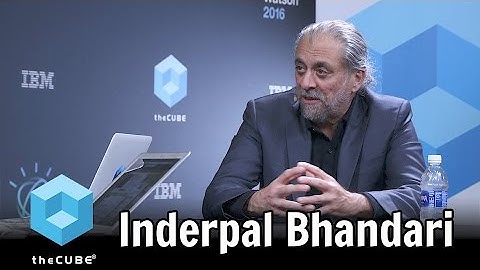 Inderpal Bhandari, IBM - World of Watson 2016 #ibmwow #theCUBE