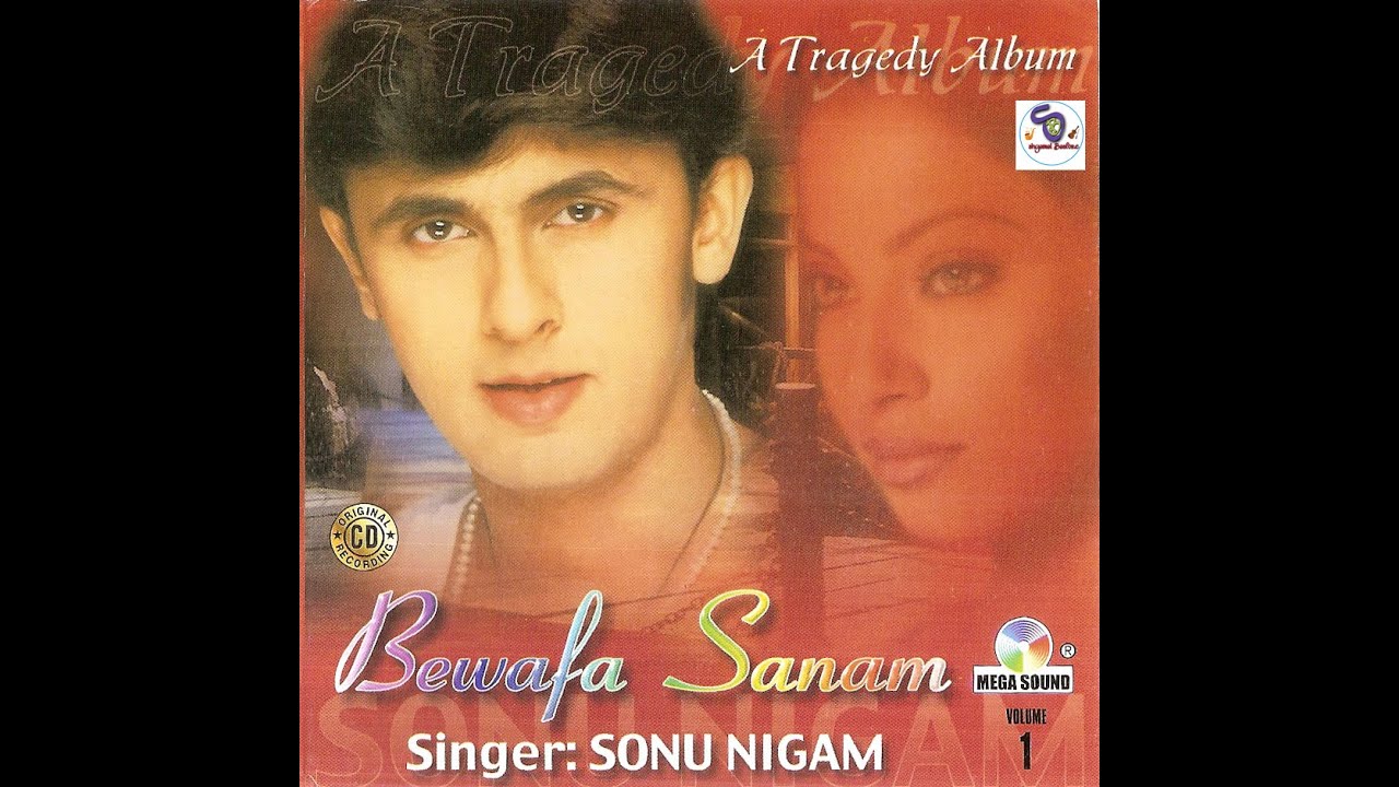 Bewafa Sanam Vol 1 By Sonu Nigam II A Tragedy Album II