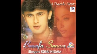 Bewafa Sanam Vol 1 By Sonu Nigam II A Tragedy Album II