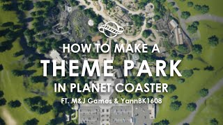 How to make a Theme Park in Planet Coaster  ft. M&J Games + YannBK1608