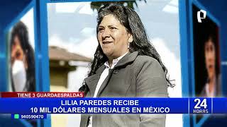 Vida de lujo en México: Lilia Paredes recibe 10 mil dólares al mes y cuenta con guardaespaldas