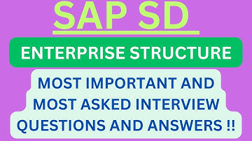 "SAP SD, Enterprise Structure" Most Asked Interview Q&A of ENTERPRISE STRUCTURE in SAP SD Interviews