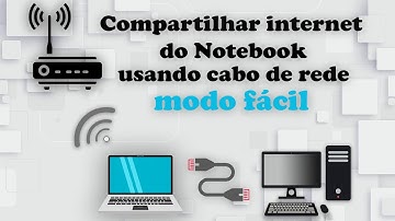 Como Compartilhar internet do notebook usando cabo modo fácil