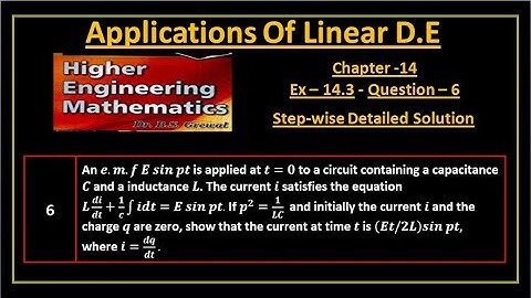 B S Grewal 14.3 – Questions 6: LCR Circuit: Application of Linear Differential Equations