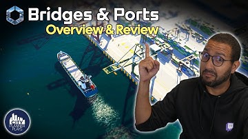 My Complete Overview & Review of the Bridges & Ports DLC