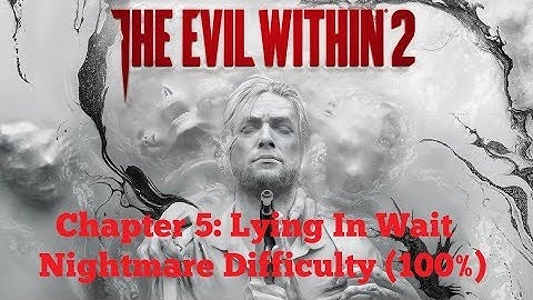 [PC | 1080p] The Evil Within 2 (Nightmare Difficulty | 100%) - Chapter 5: Lying In Wait