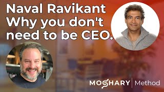 Naval Ravikant explains why you don't need to be CEO