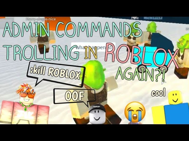 Admin Commands Trolling In Roblox Again Youtube
