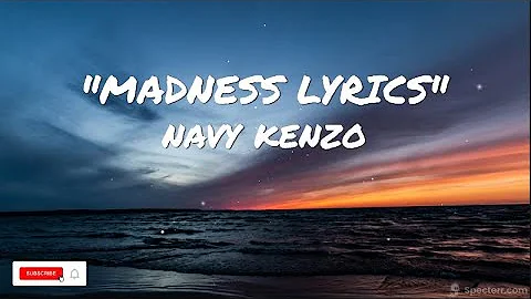 Navy Kenzo   Madness Lyrics