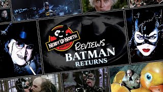Nerdy Up North Podcast - Reviews Batman Returns