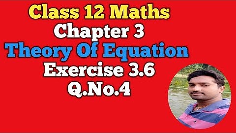 12th Maths | Exercise 3.6 Q.No 4 | Chapter 3 | Theory of equation | Vincent Maths |