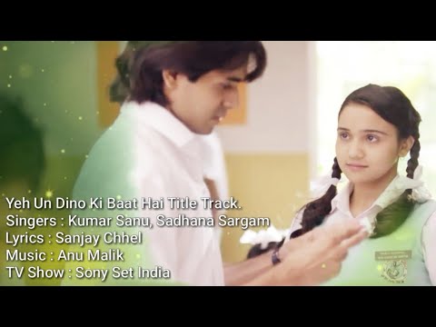 Yeh Un Dino Ki Baat Hai Title Track  Kumar Sanu  Sameer And Naina  By Sameer Verma Official 