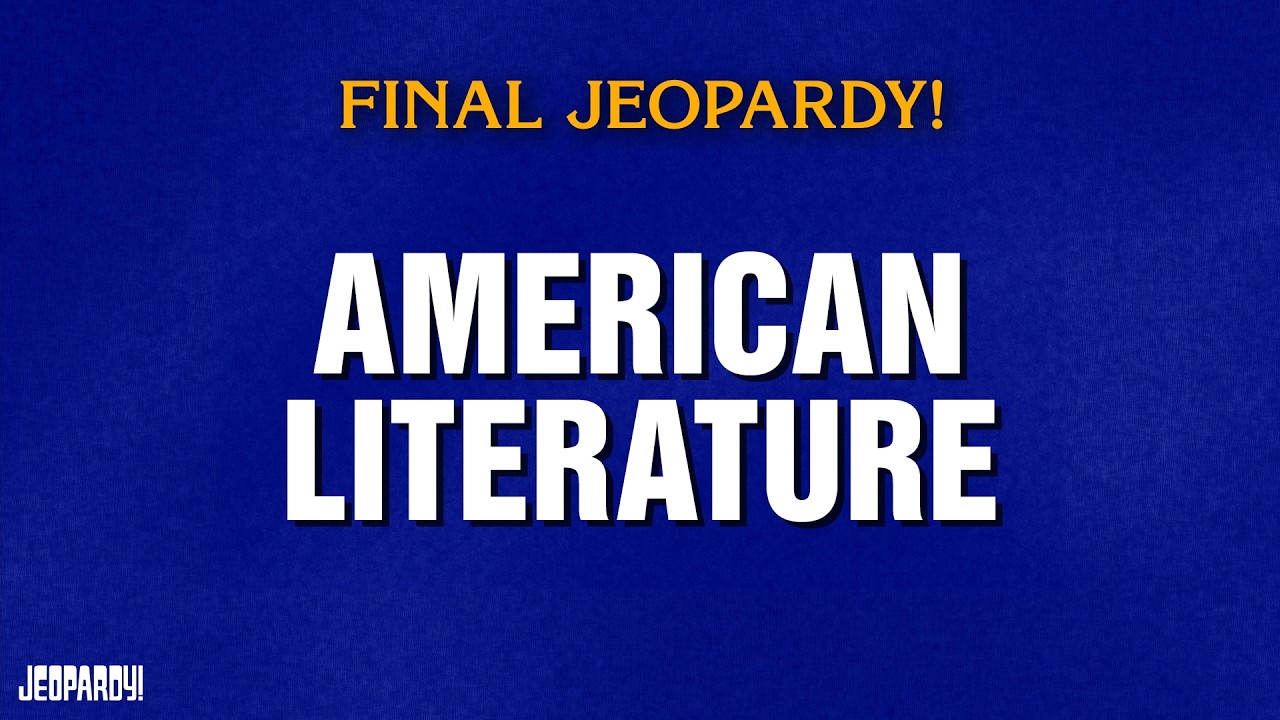 American Literature | Final Jeopardy! | JEOPARDY!