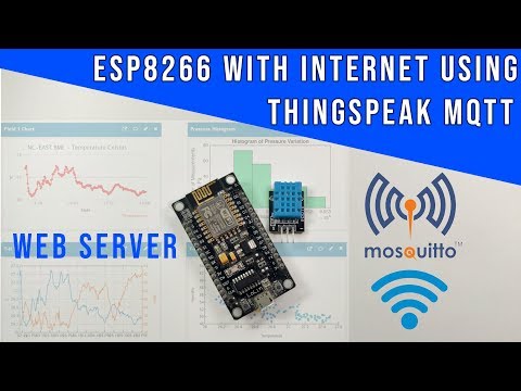 Connecting ESP8266 to the Internet | Thingspeak u0026 MQTT Protocol | Webserver connections