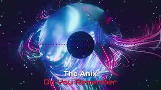 The Anix - Do You Remember (with lyrics)