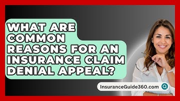 What Are Common Reasons For An Insurance Claim Denial Appeal? - InsuranceGuide360.com