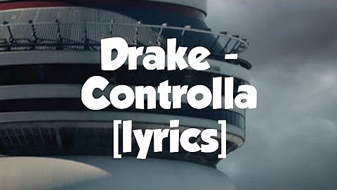Drake - Controlla [lyrics]