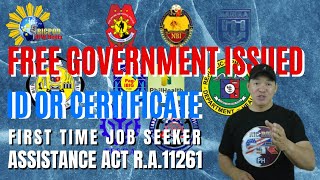 FREE GOVERNMENT ISSUED ID OR CERTIFICATE | FIRST TIME JOB SEEKER ASSISTANCE ACT R.A.11261