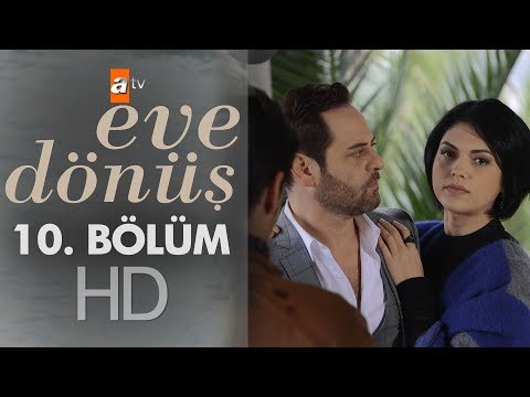 Eve Dönüş 10. Bölüm