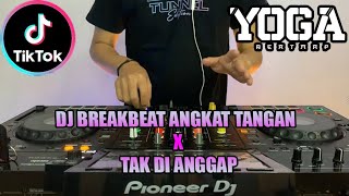 DJ BREAKBEAT ANGKAT TANGAN X TAK DI ANGGAP | VIRAL 2023 SOUND OF TIKTOK