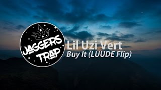 Lil Uzi Vert - Buy It (LUUDE Flip)