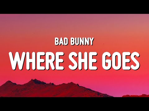 Bad Bunny - Where She Goes