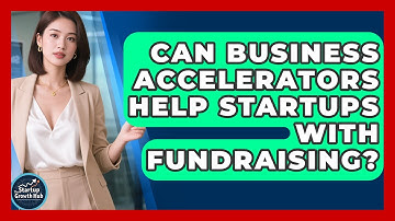 Can Business Accelerators Help Startups With Fundraising? | The Startup Growth Hub News