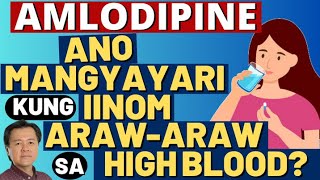 Amlodipine: Ano Mangyayari Kung Iinom Araw-Araw sa High Blood? - By Doc Willie Ong
