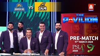 The Pavilion | Karachi Kings vs Peshawar Zalmi (Pre Match) Expert Analysis | 11 Mar 2024 | PSL9