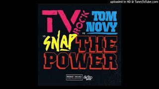 TV Rock vs. Tom Novy feat. Snap - The Power (Club Mix) HQ