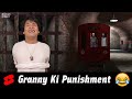 Granny ki khatarnak punishment  horror game granny 3  comedy  mohak meet shorts