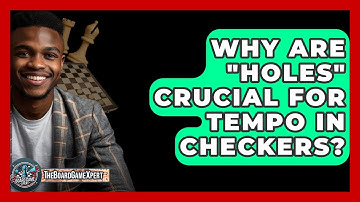 Why Are "holes" Crucial For Tempo In Checkers? - The Board Game Xpert
