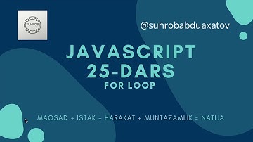 JavaScript | JavaScript Darslari | Suhrob Abduaxatov |  For loop, continue, Break Tushunchalari