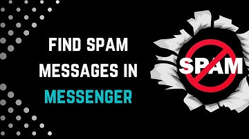 How to find SPAM message in Messenger | Spam Messages on Messenger