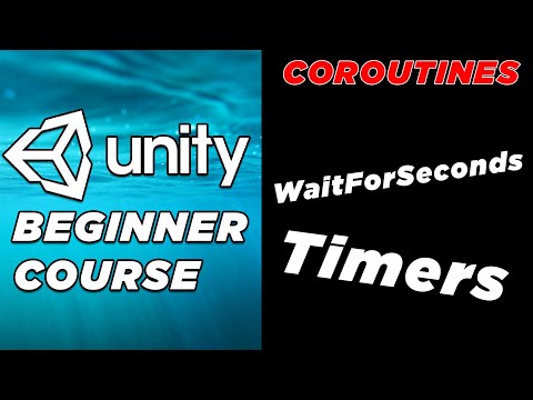 Unity Basics Course : Timers and Coroutines
